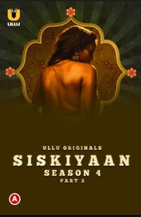 Siskiyaan Season 4 Part 2 2023 Ullu Hindi Web Series Download 480p 720p 1080p Filmy4WEB