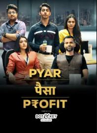 Pyar Paisa Profit Filmy4WEB 2025 S01 Hindi Web Series